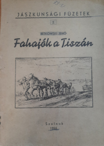 Betkowski Jen - Fahajk a Tiszn