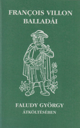 Faludy Gyrgy - Francois Villon balladi Faludy Gyrgy tkltsben