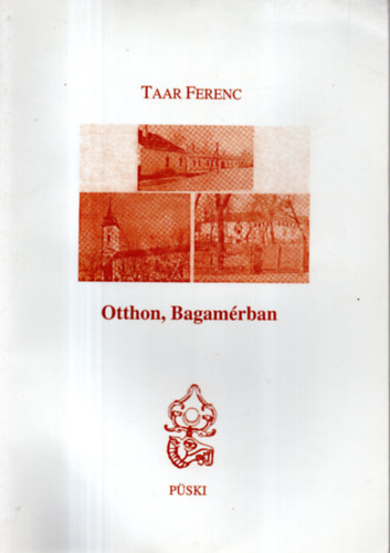 Taar Ferenc - Otthon, Bagamrban