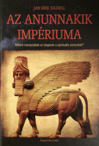 Jan Erik Sigdell - Az Anunnakik impériuma