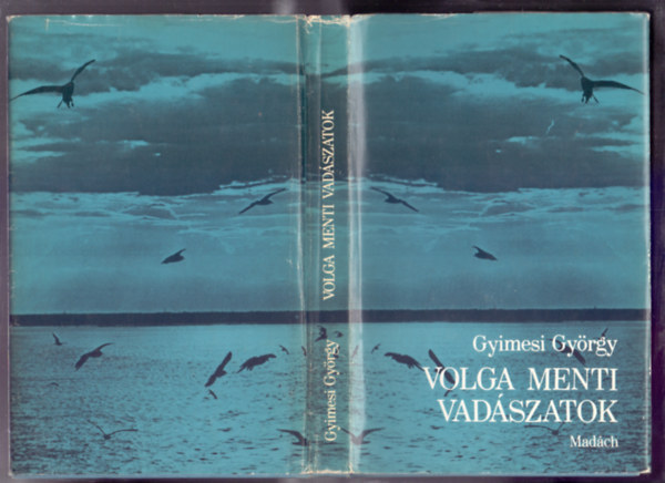 Szerz� Gyimesi Gy�rgy Szerkeszt� Zalabai Zsigmond - Volga menti vad�szatok   - T�zokvad�szaton a nyikolajevszki rezerv�tumban - J�vorszarvas-vad�szaton a Volga partj�n - A hapjori vadrezerv�tumban