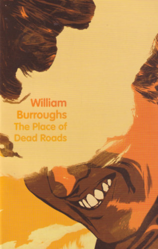 William Burroughs - The Place of Dead Roads