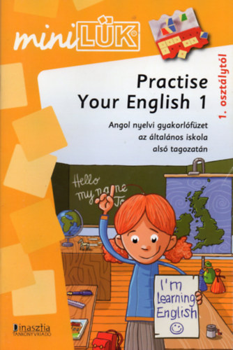 Kristin Jebautzke - miniLÜK - Practise Your English 1. - Angol nyelvi gyakorlófüzet az általános iskola alsó tagozatán 1. osztálytól