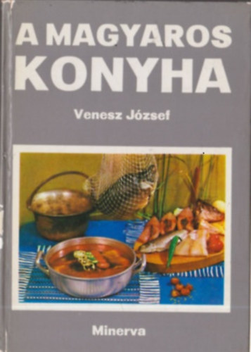 Venesz Jzsef - A magyar konyha