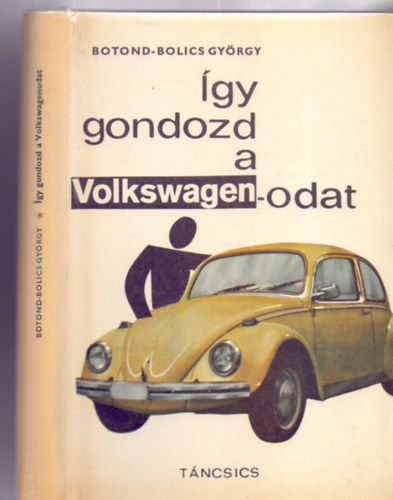 Botond-Bolics György - Így gondozd a Volkswagenodat (266 ábrával)