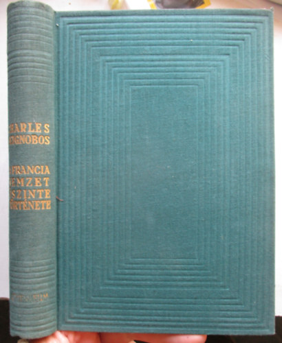 Charles Seignobos - A francia nemzet �szinte t�rt�nete