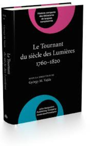 Gyrgy M. Vajda - Le tournant du sicle des lumires 1760-1820
