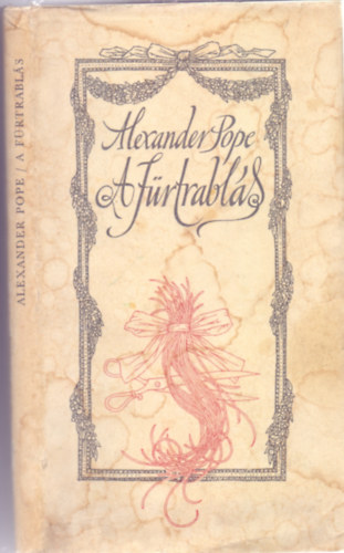 Alexander Pope - A f�rtrabl�s (Komikus h�sk�ltem�ny - R�kassy Csaba illusztr�ci�ival)