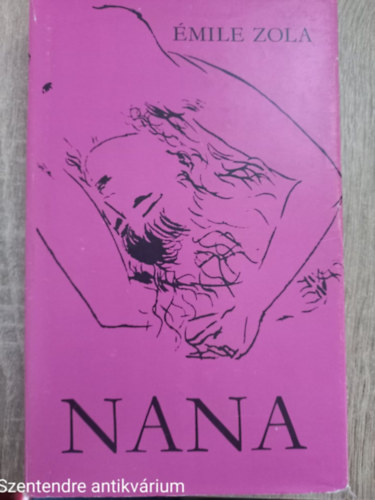 SZERZ mile Zola SZERKESZT Pr Judit FORDT Vajth Lszl - Nana (Vajth Lszl fordtsban)
