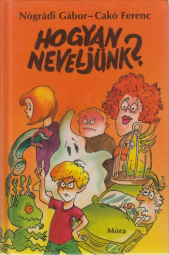 N�gr�di G�bor-Cak� Ferenc - Hogyan nevelj�nk...?