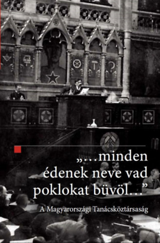 Anka L�szl�, B. M�ller Tam�s, B�d�k Gergely, Csunderlik P�ter, Fazekas Csaba, Gali M�t�, G�ng� G�bor, Hatos P�l, K. Lengyel Zsolt, Ligeti D�vid, Nagy Szabolcs, Paksa Ru Ablonczy Bal�zs - "...minden �denek neve vad poklokat b�v�l..." - A Magyarorsz�gi Tan�csk�zt�rsas�g