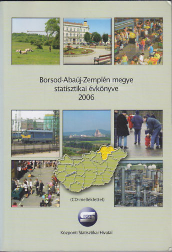 Borsod-Aba�j-Zempl�n megye statisztikai �vk�nyve 2006 (+CD)