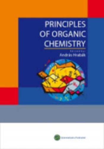 András Hrabák (szerk.) - Principles of organic chemistry