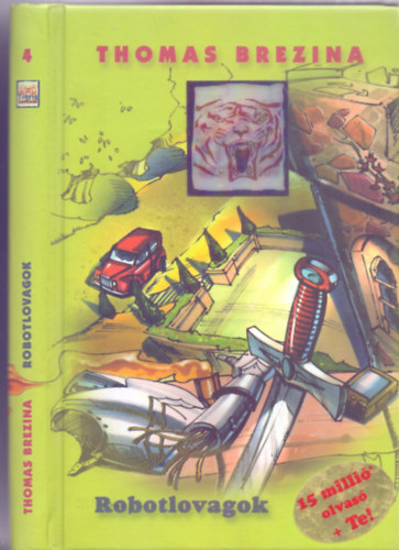 Thomas Brezina - Robotlovagok (Tigris Kommandó - 4. számú küldetés)