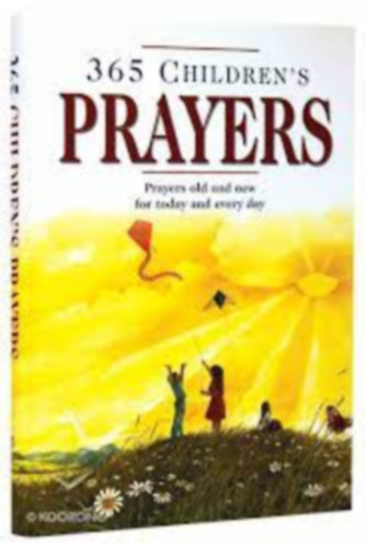 Carol Watson - 365 Children's Prayers: Prayers Old and New for Today and Every Day