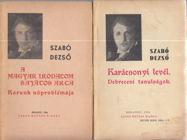 Szabó Dezső - 3db Ludas Mátyás füzet (Szabó Dezső) - Karácsonyi levél-Debreceni tanulságok + A magyar irodalom sajátos arca-Korunk nőproblémája + A mai magyar politikai horizont-Mai jegyzetek