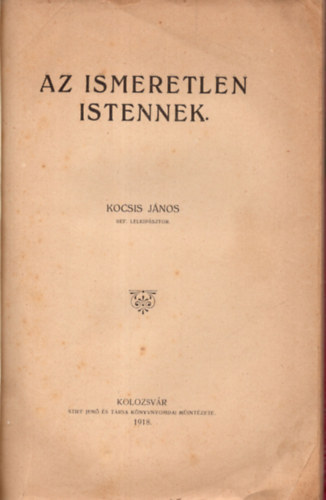 Kocsis Jnos - Az ismeretlen Istenek