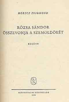 Mricz Zsigmond - Rzsa Sndor sszevonja a szemldkt