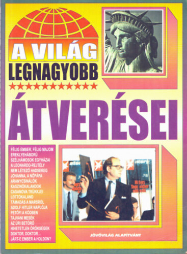 A vil�g legnagyobb �tver�sei