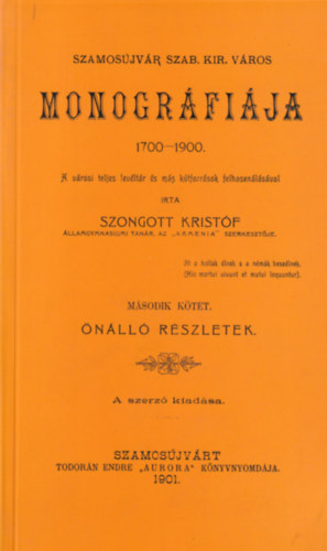 Szongott Kristf - Szamosjvr szab. kir. vros monogrfija 1700-1900 II.