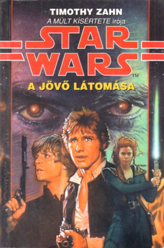 Timothy Zahn - Star Wars - A jövő látomása