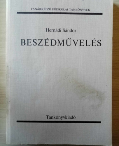 Wacha Imre  Hern�di S�ndor (lektor), Dr. Pesti J�nos (lektor) - Besz�dm�vel�s -  A besz�dm�vel�s helye �s jelent�s�ge a pedag�gusk�pz�sben , A besz�dm�vek hangalakja (Tan�rk�pz� F�iskolai tank�nyvek)