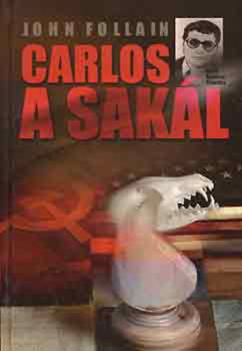 John Follain - Carlos, a Sak�l