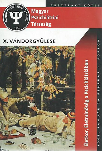A Magyar Pszichitriai Trsasg X. vndorgylse (2003. jan. 29- febr. 1, Sopron)