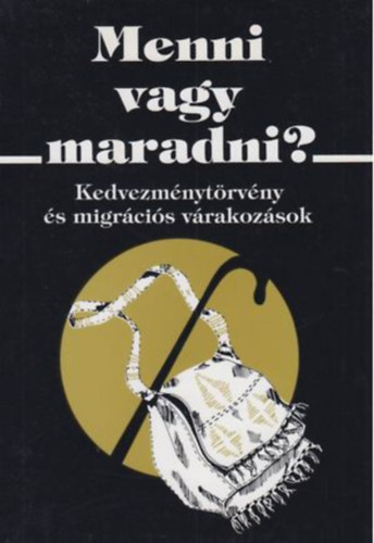 �rk�ny Antal - MENNI VAGY MARADNI ?