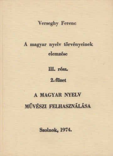 Verseghy Ferenc - A magyar nyelv t�rv�nyeinek elemz�se III. r�sz, 2. f�zet