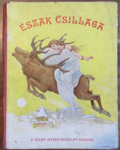 K. Svely Dezs rajzaival Pohrnok Jen - szak Csillaga - Mesk nyolc-tzves gyermekek szmra