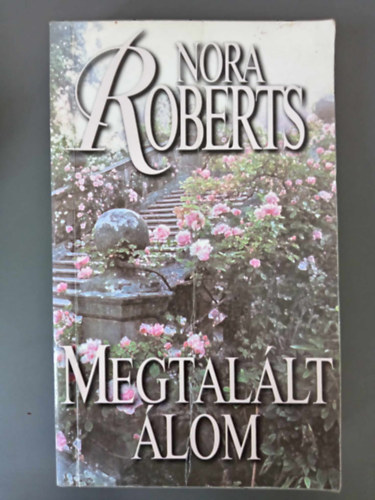 Kir�ly Zsuzsa  Nora Roberts (ford.) - Megtal�lt �lom - �lom-tril�gia 3. (Finding the Dream)
