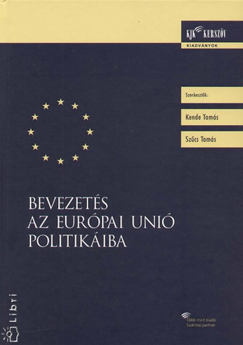 Kende Tam�s - Bevezet�s az Eur�pai Uni� politik�iba