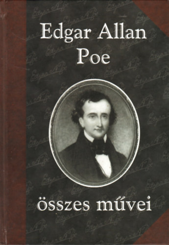 Edgar Allan Poe - Edgar Allan Poe sszes mvei I.