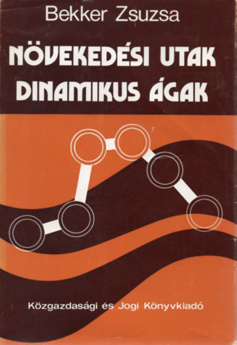 Bekker Zsuzsa - Növekedési utak - dinamikus ágak