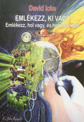 David Icke - Eml�kezz, ki vagy II.