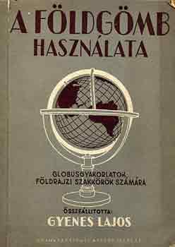 Gyenes Lajos - A földgömb használata