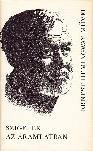 Ernest Hemingway - Szigetek az �ramlatban (Ernest Hemingway m�vei 7.)