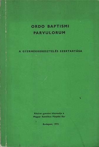 Ordo Baptismi Parvulorum- A gyermekkeresztels szertartsa