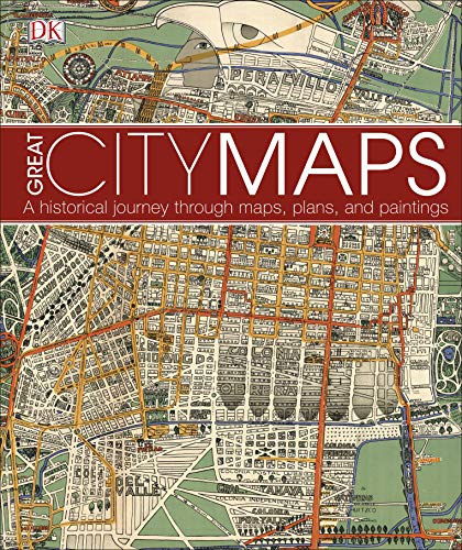Great City Maps : A Historical Journey Through Maps, Plans, and Paintings