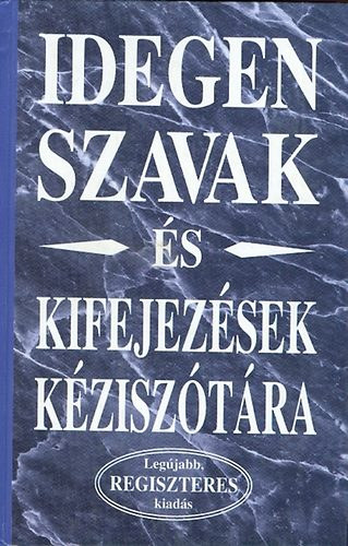 Idegen szavak �s kifejez�sek k�zisz�t�ra (regiszteres)