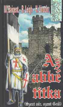 Baigent-Leigh-Lincoln - Az abb titka