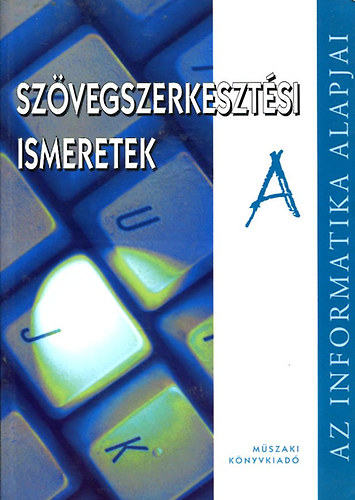 Krncs Andrs Kiss Csaba - Szvegszerkesztsi ismeretek A
