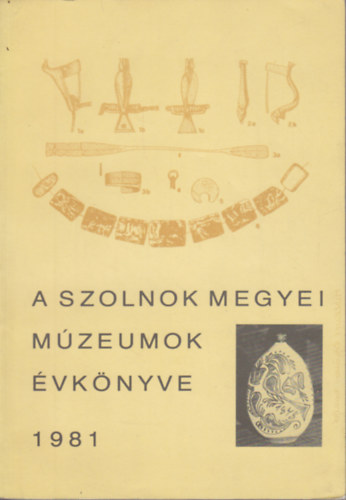 Kaposvári-Raczky-Selmeczi - A szolnok megyei múzeumok évkönyve 1981