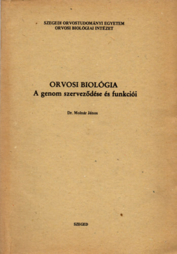 Dr. Molnr Jnos - Orvosi Biolgia-A genom szervezdse s funkcii.