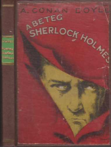 Arthur Conan Doyle - A beteg Sherlock Holmes