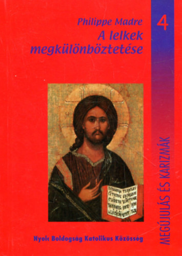 Philippe Madre - A lelkek megklnbztetse (Megjuls s karizmk)
