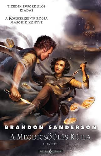Brandon Sanderson - K�dszerzet 3. - A Megdics��l�s K�tja - I. k�tet