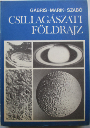 Marik; Szab; Gbris Gyula - Csillagszati fldrajz