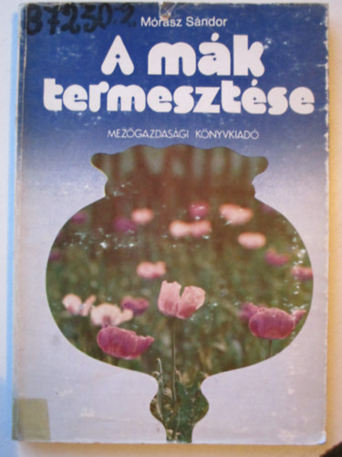 M�r�sz S�ndor - A m�k termeszt�se